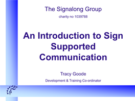 An Introduction to Sign Supported Communication