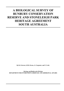 A Biological Survey of Bunbury Conservation Reserve and Stoneleigh Park Heritage Agreement South Australia