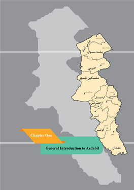 General Introduction to Ardabil 1.1 General Situation of Ardabil Province Ardabil Province with an Area of 18 Thousand Square Kilometers Is in Northwest of Iran