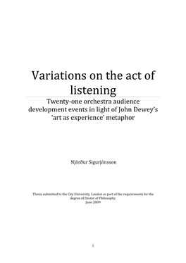 Variations on the Act of Listening Twenty-One Orchestra Audience Development Events in Light of John Dewey’S ‘Art As Experience’ Metaphor