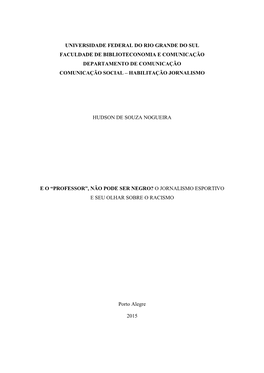 Universidade Federal Do Rio Grande Do Sul Faculdade De Biblioteconomia E Comunicação Departamento De Comunicação Comunicação Social – Habilitação Jornalismo