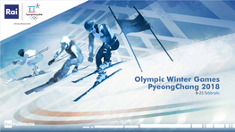 Olympic Winter Games Pyeongchang 2018​ 9-25 Febbraio Olympic Winter Games Pyeongchang 2018​