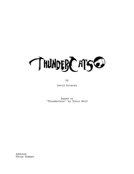 By David Alvarez Based on "Thundercats" by Tobin Wolf Address Phone Number