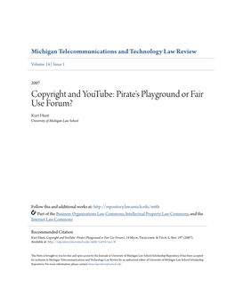 Copyright and Youtube: Pirate's Playground Or Fair Use Forum? Kurt Hunt University of Michigan Law School