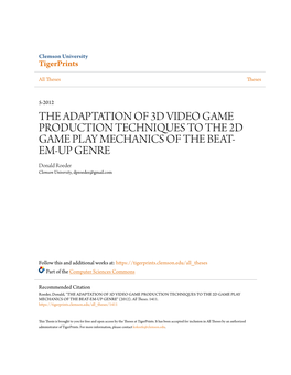THE ADAPTATION of 3D VIDEO GAME PRODUCTION TECHNIQUES to the 2D GAME PLAY MECHANICS of the BEAT- EM-UP GENRE Donald Roeder Clemson University, Dproeder@Gmail.Com