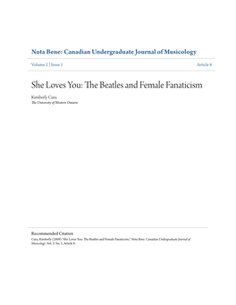 She Loves You: the Beatles and Female Fanaticism Kimberly Cura the University of Western Ontario