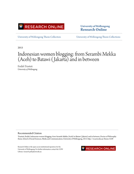 Indonesian Women Blogging: from Serambi Mekka (Aceh) to Batawi (Jakarta) and in Between Endah Triastuti University of Wollongong