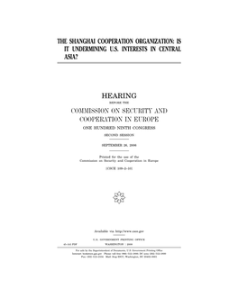 The Shanghai Cooperation Organization: Is It Undermining U.S. Interests in Central Asia? Hearing Commission on Security and Coop