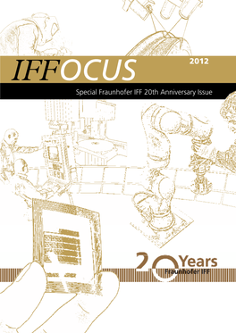 IFFOCUS 2012: Special Fraunhofer IFF 20Th Anniversary Issue