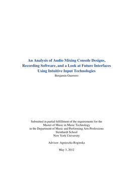 An Analysis of Audio Mixing Console Designs, Recording Software, and a Look at Future Interfaces Using Intuitive Input Technologies Benjamin Guerrero