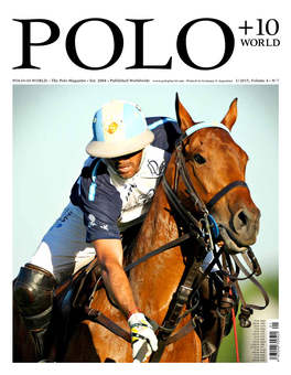 P Olo+10 Wo R L D – the Polo Magazine • Est. 2004 • Published W