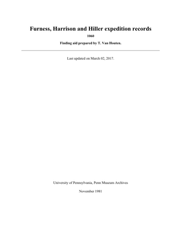 Furness, Harrison and Hiller Expedition Records 1060 Finding Aid Prepared by T