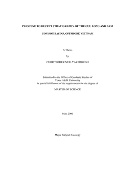 PLIOCENE to RECENT STRATIGRAPHY of the CUU LONG and NAM CON SON BASINS, OFFSHORE VIETNAM a Thesis by CHRISTOPHER NEIL YARBROUGH