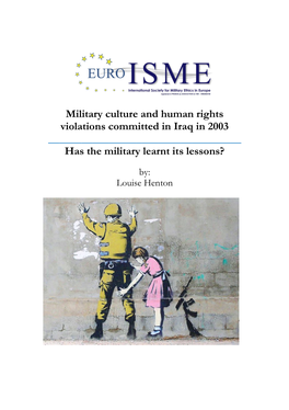 Military Culture and Human Rights Violations Committed in Iraq in 2003 ______Has the Military Learnt Its Lessons?