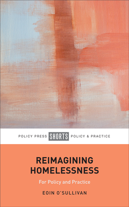 REIMAGINING HOMELESSNESS for Policy and Practice