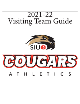 2021-22 Visiting Team Guide About SIUE Location: Edwardsville, Illinois – Just 25 Minutes from St