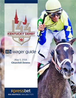 2018 XB Kentucky Derby Wager Guide.Indd