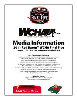 Media Information 2011 Red Baron™ WCHA Final Five March 17-19 • Xcel Energy Center • Saint Paul, MN