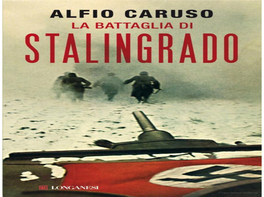 La Battaglia Di Stalingrado, Ebbe Finalmente Inizio Il Cruento Tracollo Del Terzo Reich