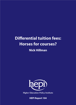 Differential Tuition Fees: Horses for Courses? Nick Hillman