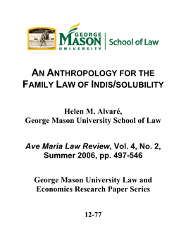 AN ANTHROPOLOGY for the FAMILY LAW of INDIS/SOLUBILITY Helen M. Alvaré, George Mason University School of Law Ave Maria Law