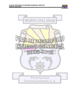 Plan De Desarrollo Integral Municipal 2005-2015 Puerto San José