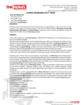 LUANG PRABANG CITY TOUR TOUR INFORMATION  Tour Code: LDT-02  Tour Length: 1 Day  Tour Type: Laos Day Trips  Start From: Luang Prabang HIGHLIGHTS