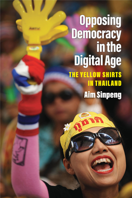 Opposing Democracy in the Digital Age: the Yellow Shirts in Thailand Aim Sinpeng Normalizing Corruption: Failures of Accountability in Ukraine Erik S