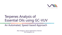 Terpenes Analysis of Essential Oils Using GC-VUV an Automated, Speed-Based Approach