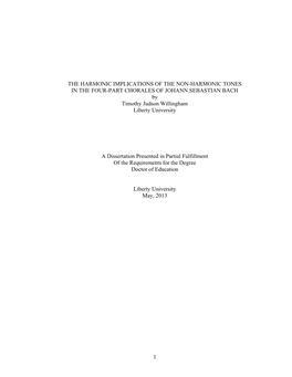 THE HARMONIC IMPLICATIONS of the NON-HARMONIC TONES in the FOUR-PART CHORALES of JOHANN SEBASTIAN BACH by Timothy Judson Willingham Liberty University