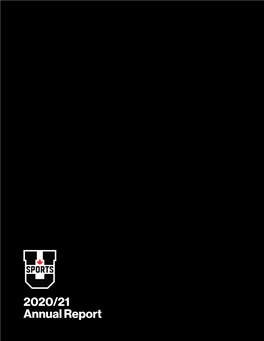 2020/21 Annual Report WE ARE UNIVERSITY SPORT Table of Contents