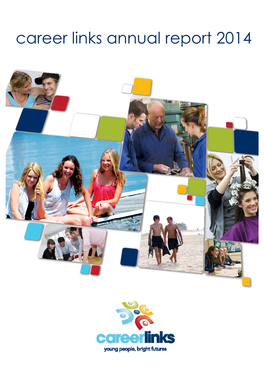 Career Links Annual Report 2014 Contents We Are a Community Focused Business, Based Our Vision 3 in Newcastle and Lake What We Do 4 Macquarie