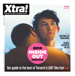 INSIDE PREVIEW out 2014 LGBT Film Fest Fest Film PREPPING for WORLDPRIDE HISTORY of HISTORY 36,000 AUDITED an ORAL the 519 CIRCULATION FREE E PLUS! 19 E