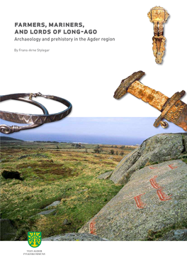Farmers, Mariners, and Lords of Long Ago Archaeology and Prehistory in the Agder Region