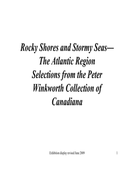 Rocky Shores and Stormy Seas— the Atlantic Region Selections from the Peter Winkworth Collection of Canadiana