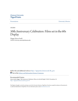 50Th Anniversary Celebration: Films Set in the 60S Display Maggie Mason Smith Clemson University, Mason5@Clemson.Edu