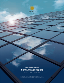 NOMURA REAL ESTATE OFFICE FUND, INC. Fifth Fiscal Period Semi-Annual Report Profile Corporate Data