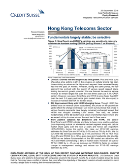 Hong Kong Telecoms Sector Research Analysts COMMENT Varun Ahuja, CFA 65 6212 3017 Varun.Ahuja@Credit-Suisse.Com Fundamentals Largely Stable; Be Selective