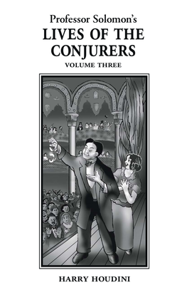 Lives of the Conjurers Volume Three by P Rofessor Solo Mon