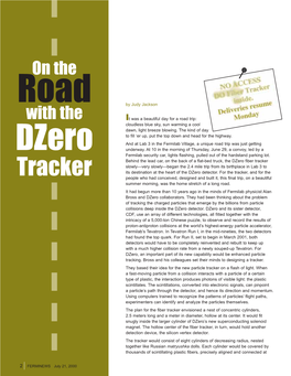 Tracker Slowlyñvery Slowlyñbegan the 2.4 Mile Trip from Its Birthplace in Lab 3 to Tracker Its Destination at the Heart of the Dzero Detector