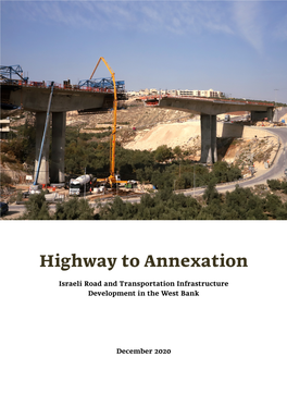 Highway to Annexation Israeli Road and Transportation Infrastructure Development in the West Bank