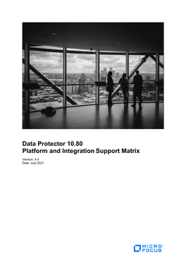 Data Protector 10.80 Platforms & Integrations Support Matrix