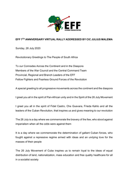 EFF 7TH ANNIVERSARY VIRTUAL RALLY ADDRESSED by CIC JULIUS MALEMA Sunday, 26 July 2020 Revolutionary Greetings to the People of S