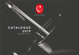 CATALOGUE 2019 Monographs / Recitals for ALL MUSIC ENTHUSIASTS !
