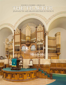 THE TRACKER the TRACKER, Journal of the Organ Historical Society, Is Pub- Amanda R