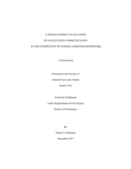 A SINGLE-SUBJECT EVALUATION of FACILITATED COMMUNICATION in the COMPLETION of SCHOOL-ASSIGNED HOMEWORK a Dissertation Presente