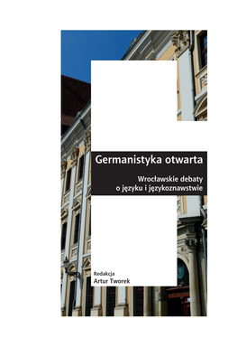 Germanistyka Otwarta. Wrocławskie Debaty O Języku I Językoznawstwie