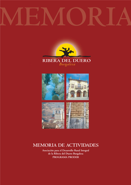 MEMORIA DE ACTIVIDADES Asociación Para El Desarrollo Rural Integral De La Ribera Del Duero Burgalesa PROGRAMA PRODER