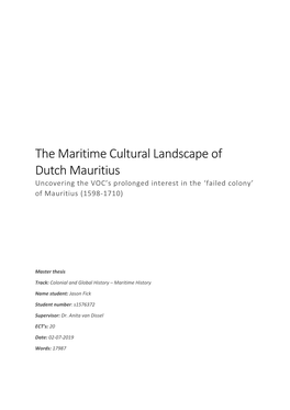 The Maritime Cultural Landscape of Dutch Mauritius Uncovering the VOC’S Prolonged Interest in the ‘Failed Colony’ of Mauritius (1598-1710)