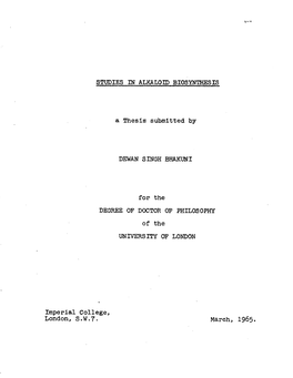 STUDIES in ALKALOID BIOSYNTHESIS a Thesis Submitted by DEWAN SINGH BHAKUNI for the DEGREE of DOCTOR of PHILOSOPHY of the UNIVER